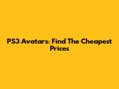 PS3 Avatars: Find The Cheapest Prices