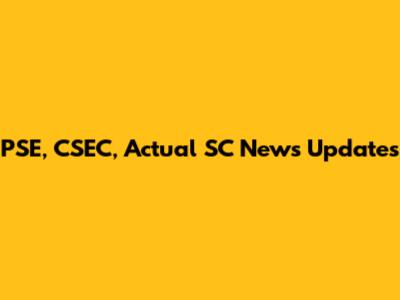 PSE, CSEC, Actual SC News Updates