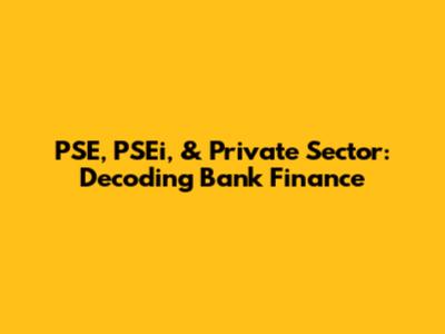 PSE, PSEi, & Private Sector: Decoding Bank Finance