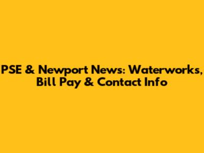 PSE & Newport News: Waterworks, Bill Pay & Contact Info