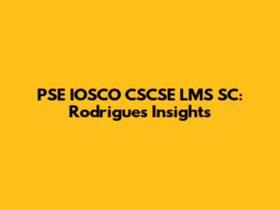 PSE IOSCO CSCSE LMS SC: Rodrigues' Insights