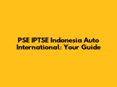 PSE IPTSE Indonesia Auto International: Your Guide