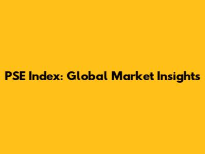 PSE Index: Global Market Insights