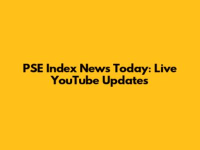 PSE Index News Today: Live YouTube Updates