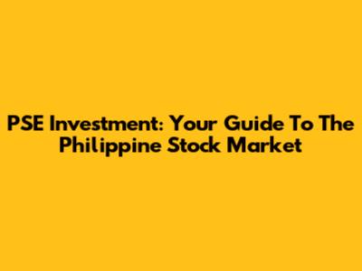 PSE Investment: Your Guide To The Philippine Stock Market