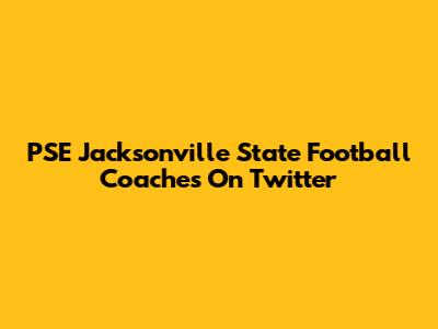 PSE Jacksonville State Football Coaches On Twitter