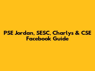 PSE Jordan, SESC, Charlys & CSE Facebook Guide