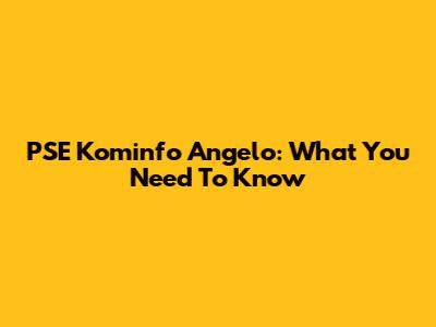 PSE Kominfo Angelo: What You Need To Know