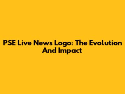PSE Live News Logo: The Evolution And Impact