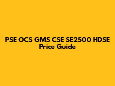 PSE OCS GMS CSE SE2500 HDSE Price Guide