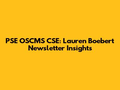 PSE OSCMS CSE: Lauren Boebert Newsletter Insights