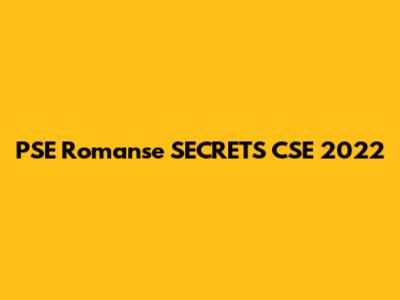 PSE Romanse SECRETS CSE 2022