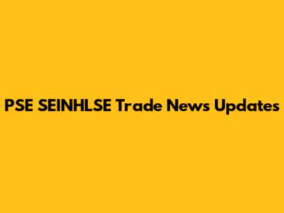 PSE SEINHLSE Trade News Updates