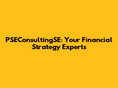 PSEConsultingSE: Your Financial Strategy Experts