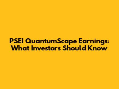 PSEI QuantumScape Earnings: What Investors Should Know