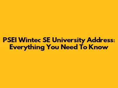 PSEI Wintec SE University Address: Everything You Need To Know