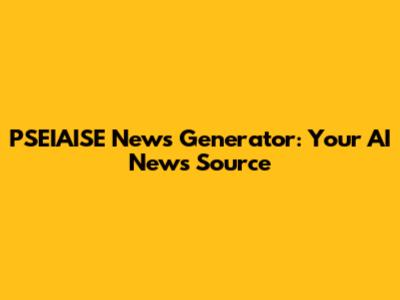 PSEIAISE News Generator: Your AI News Source