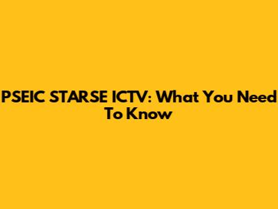 PSEIC STARSE ICTV: What You Need To Know