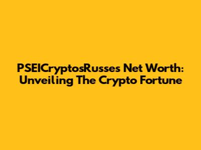 PSEICryptosRusse's Net Worth: Unveiling The Crypto Fortune