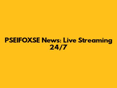 PSEIFOXSE News: Live Streaming 24/7