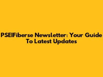 PSEIFiberse Newsletter: Your Guide To Latest Updates