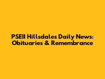 PSEII Hillsdale's Daily News: Obituaries & Remembrance