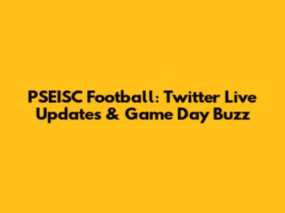 PSEISC Football: Twitter Live Updates & Game Day Buzz
