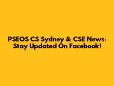 PSEOS CS Sydney & CSE News: Stay Updated On Facebook!