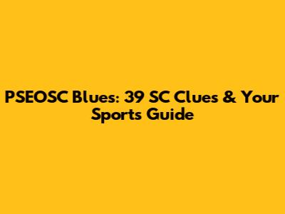 PSEOSC Blues: 39 SC Clues & Your Sports Guide