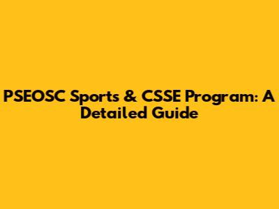 PSEOSC Sports & CSSE Program: A Detailed Guide