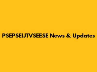 PSEPSEIJTVSEESE News & Updates
