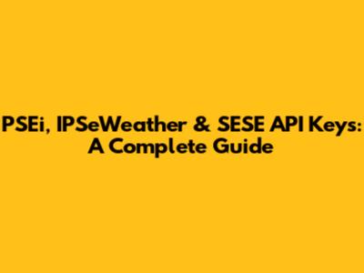 PSEi, IPSeWeather & SESE API Keys: A Complete Guide