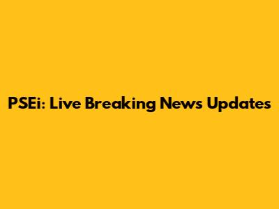 PSEi: Live Breaking News Updates