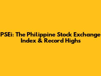 PSEi: The Philippine Stock Exchange Index & Record Highs