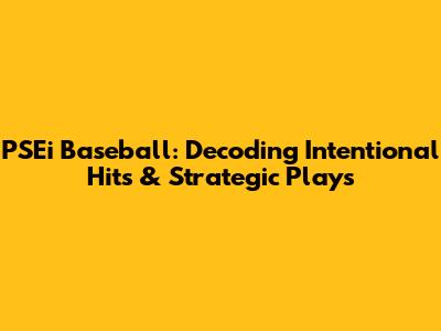 PSEi Baseball: Decoding Intentional Hits & Strategic Plays