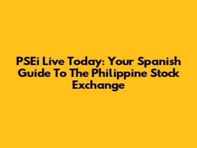 PSEi Live Today: Your Spanish Guide To The Philippine Stock Exchange