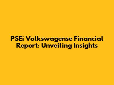 PSEi Volkswagense Financial Report: Unveiling Insights
