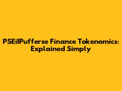 PSEiIPufferse Finance Tokenomics: Explained Simply