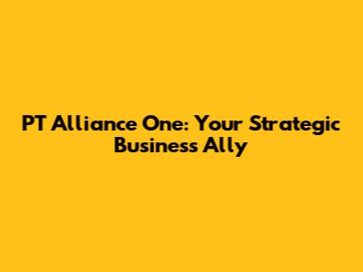 PT Alliance One: Your Strategic Business Ally