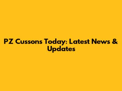 PZ Cussons Today: Latest News & Updates
