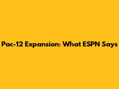 Pac-12 Expansion: What ESPN Says