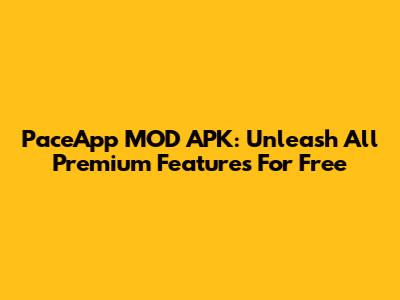 PaceApp MOD APK: Unleash All Premium Features For Free