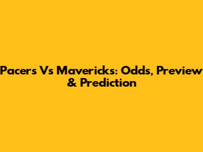 Pacers Vs Mavericks: Odds, Preview & Prediction
