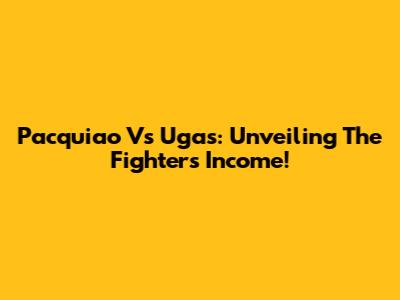 Pacquiao Vs Ugas: Unveiling The Fighters' Income!