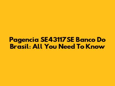 Pagencia SE43117SE Banco Do Brasil: All You Need To Know
