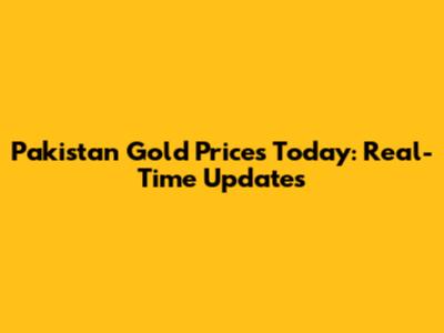 Pakistan Gold Prices Today: Real-Time Updates
