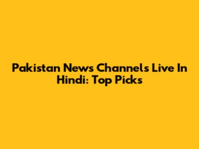 Pakistan News Channels Live In Hindi: Top Picks