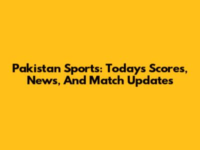 Pakistan Sports: Today's Scores, News, And Match Updates