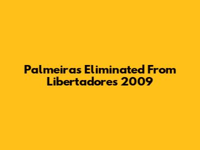 Palmeiras Eliminated From Libertadores 2009
