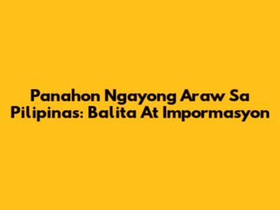 Panahon Ngayong Araw Sa Pilipinas: Balita At Impormasyon